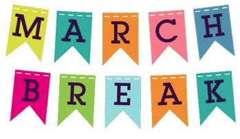 March Break-Fri, Mar 7th - Fri, Mar 14 - No School