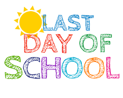 Last Day of School - June 26